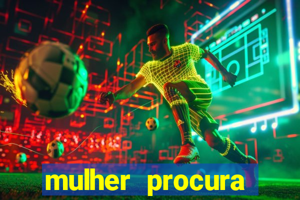 mulher procura homem bahia